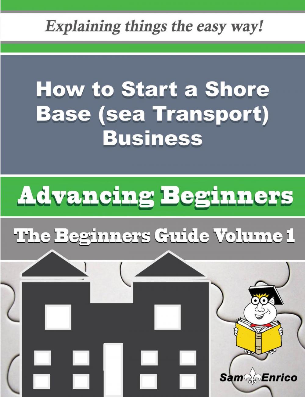 Big bigCover of How to Start a Shore Base (sea Transport) Business (Beginners Guide)