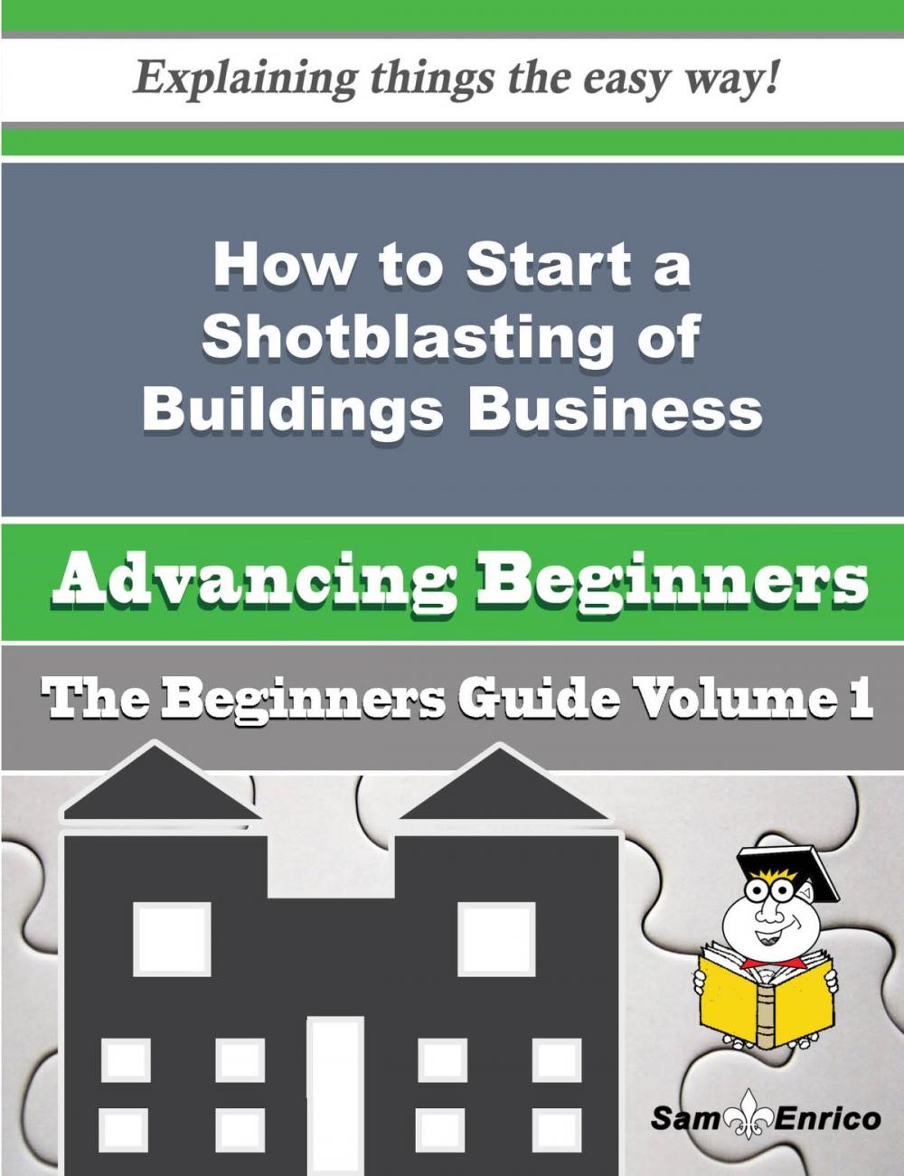 Big bigCover of How to Start a Shotblasting of Buildings Business (Beginners Guide)