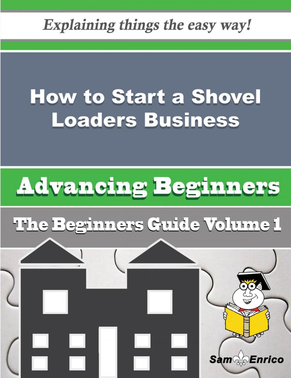 Big bigCover of How to Start a Shovel Loaders Business (Beginners Guide)