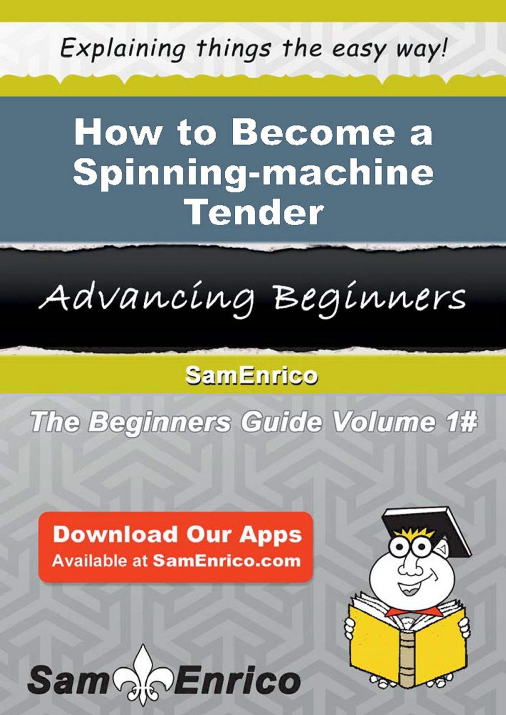 Big bigCover of How to Become a Spinning-machine Tender