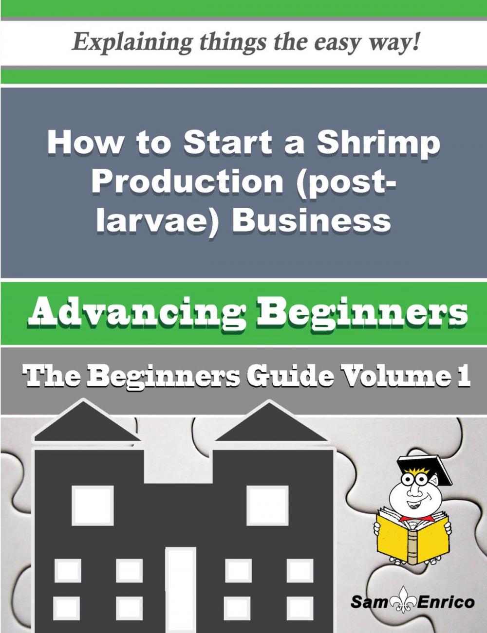 Big bigCover of How to Start a Shrimp Production (post-larvae), Marine Business (Beginners Guide)