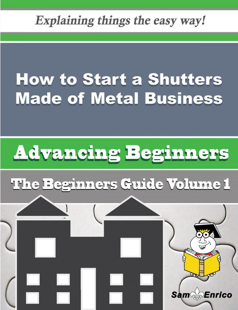 Big bigCover of How to Start a Shutters Made of Metal Business (Beginners Guide)