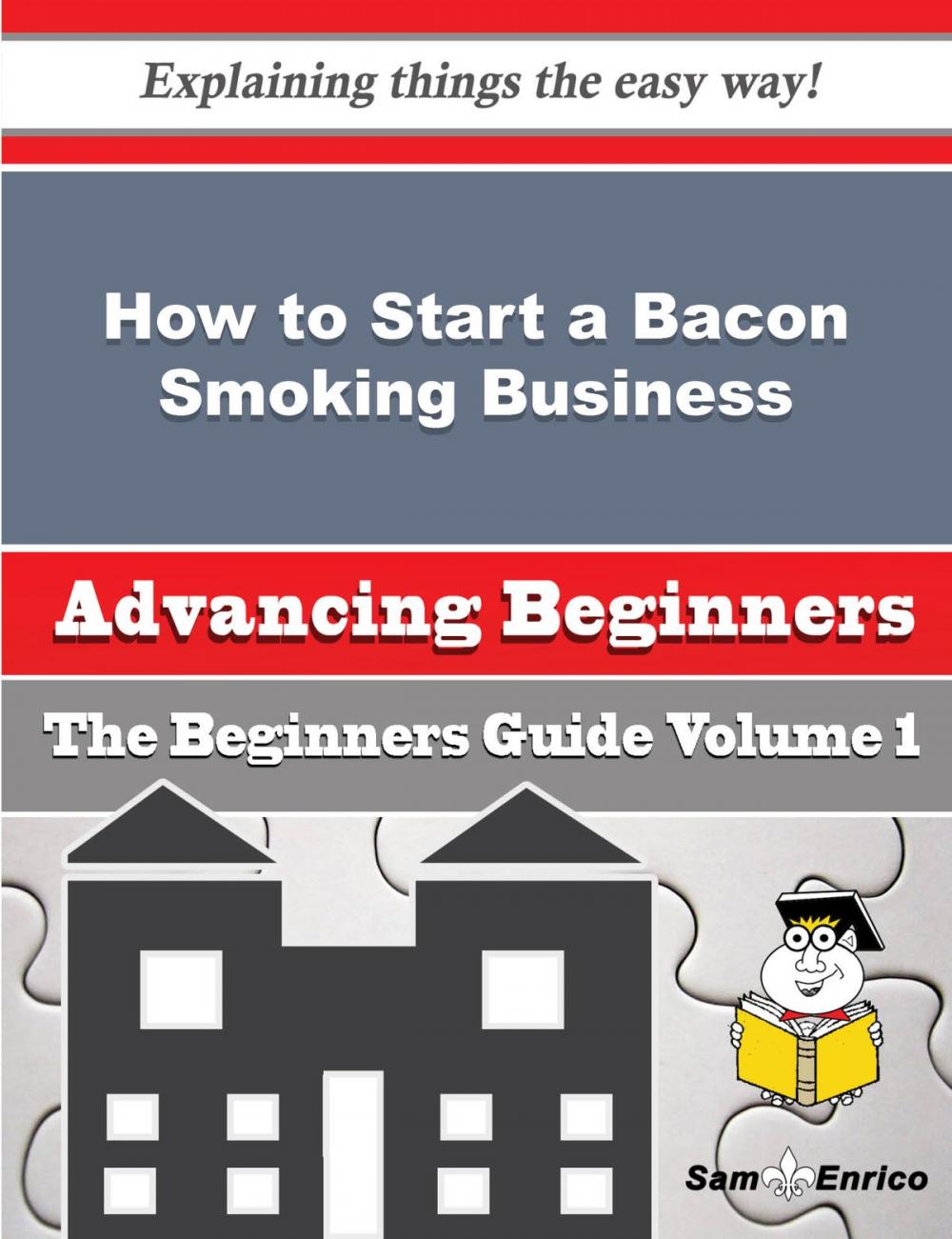 Big bigCover of How to Start a Bacon Smoking Business (Beginners Guide)