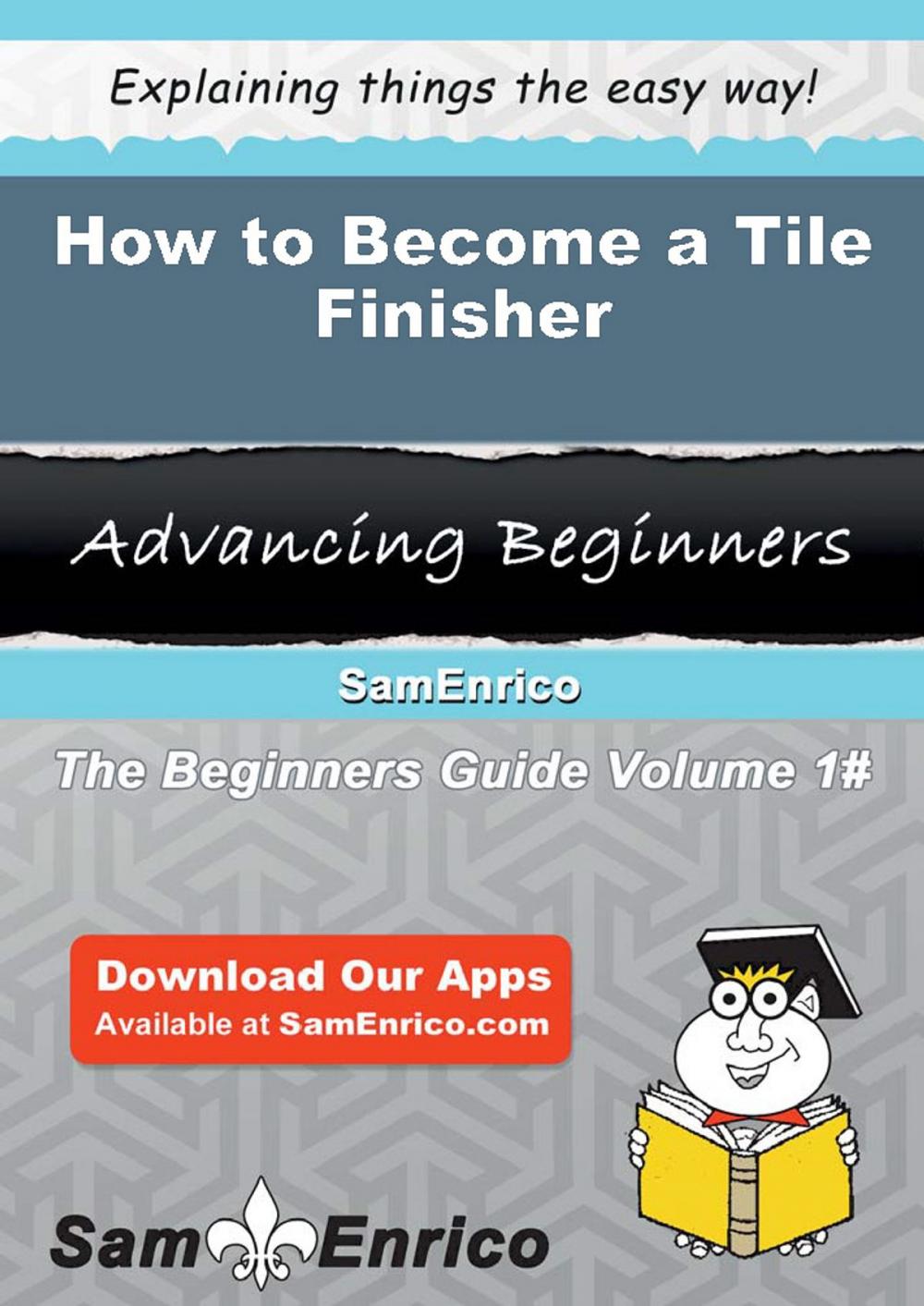 Big bigCover of How to Become a Tile Finisher