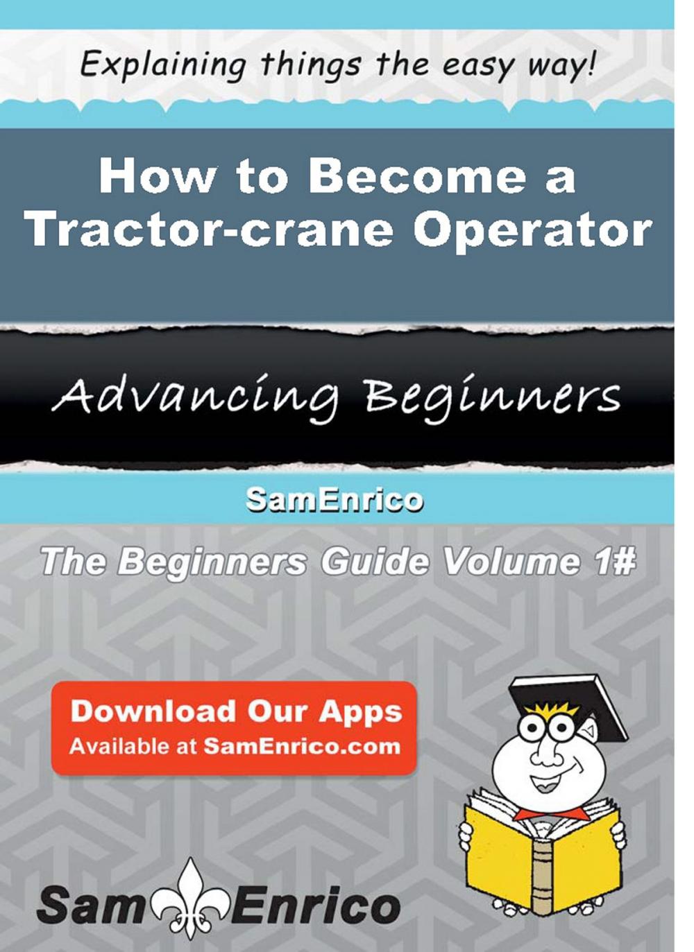 Big bigCover of How to Become a Tractor-crane Operator