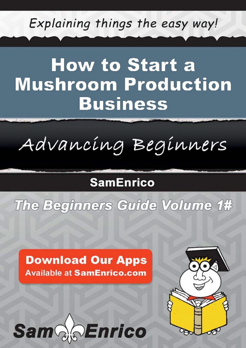 Big bigCover of How to Start a Mushroom Production Business