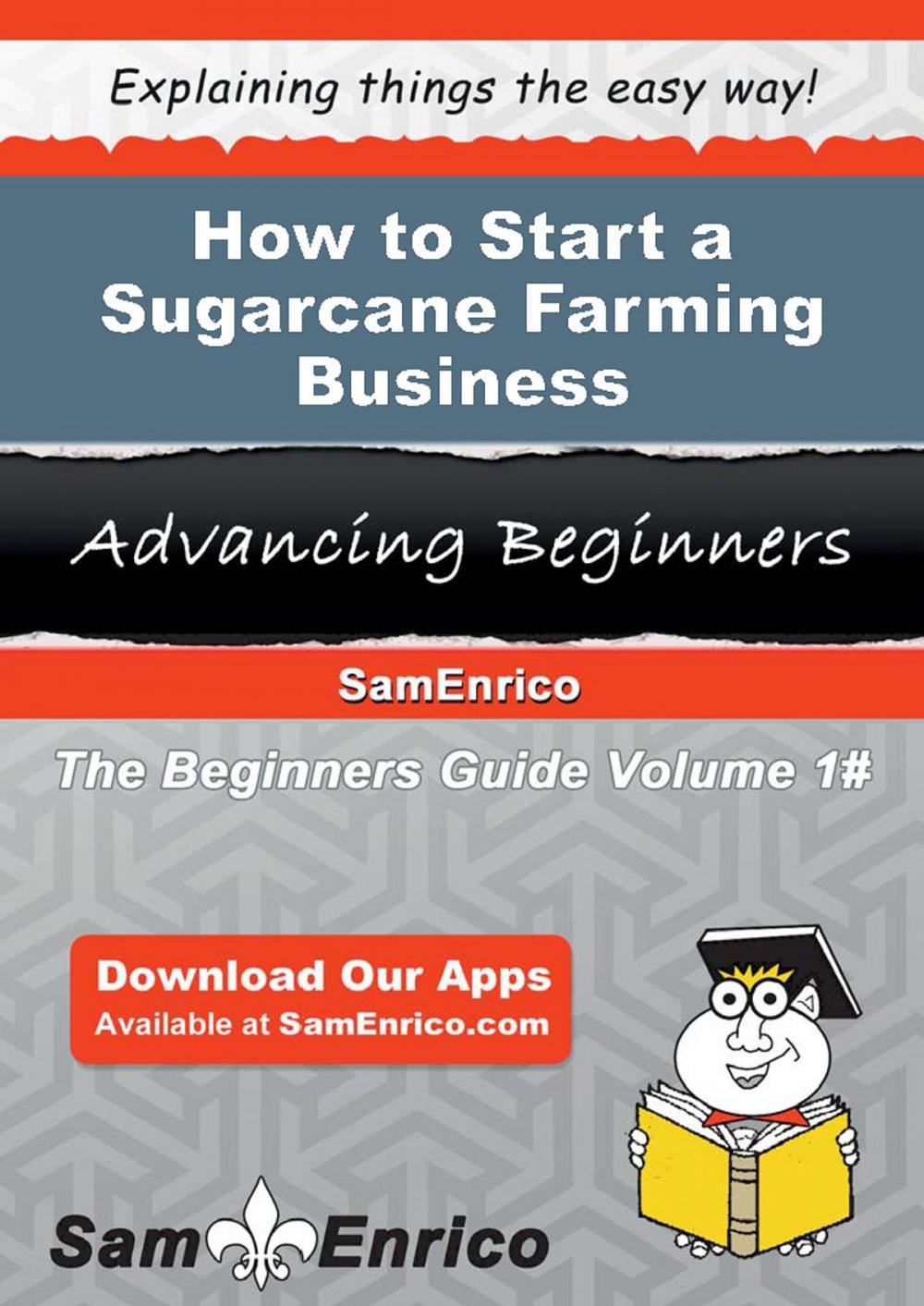 Big bigCover of How to Start a Sugarcane Farming Business