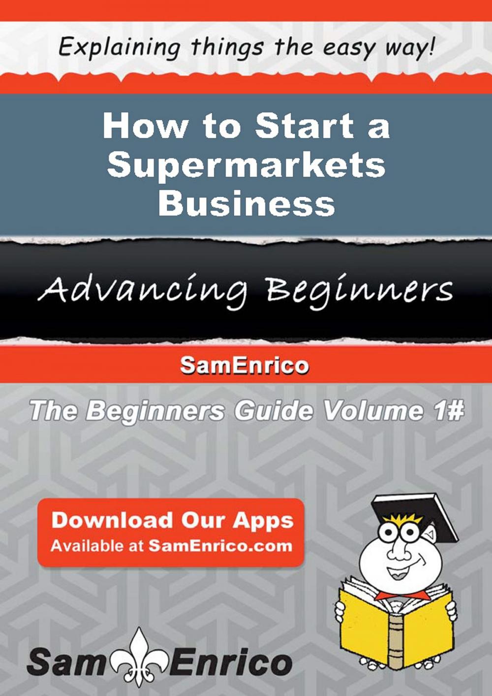 Big bigCover of How to Start a Supermarkets Business