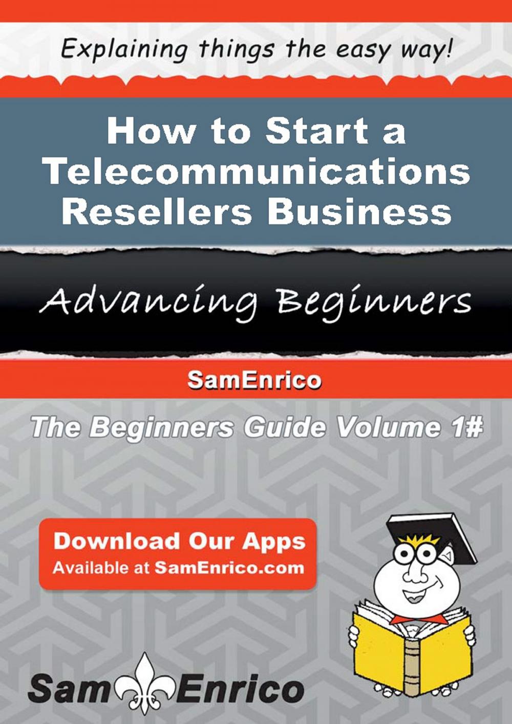 Big bigCover of How to Start a Telecommunications Resellers Business