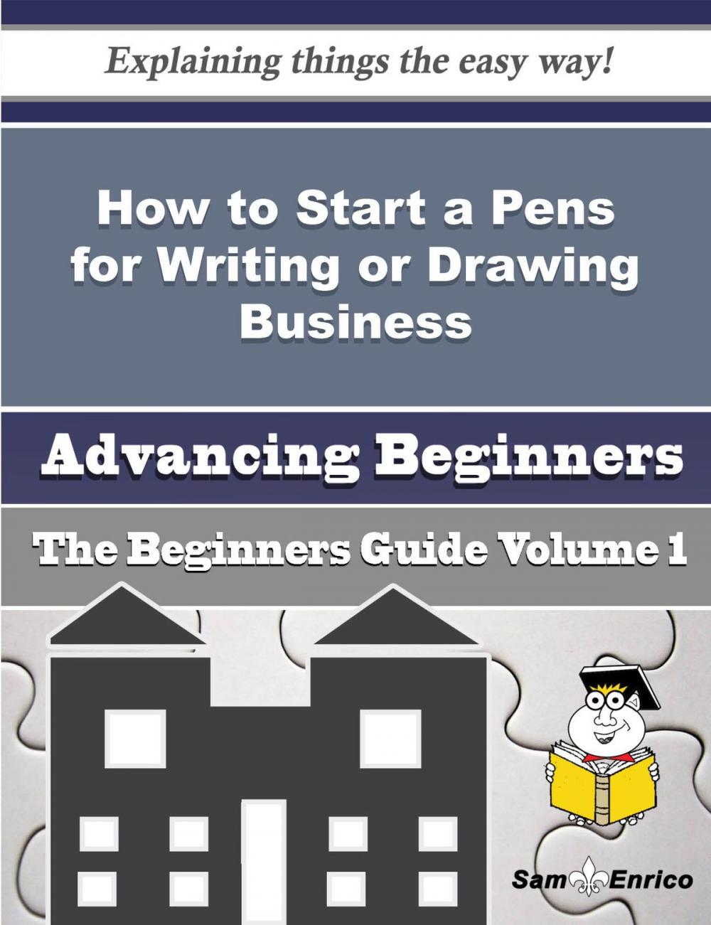 Big bigCover of How to Start a Pens for Writing or Drawing Business (Beginners Guide)