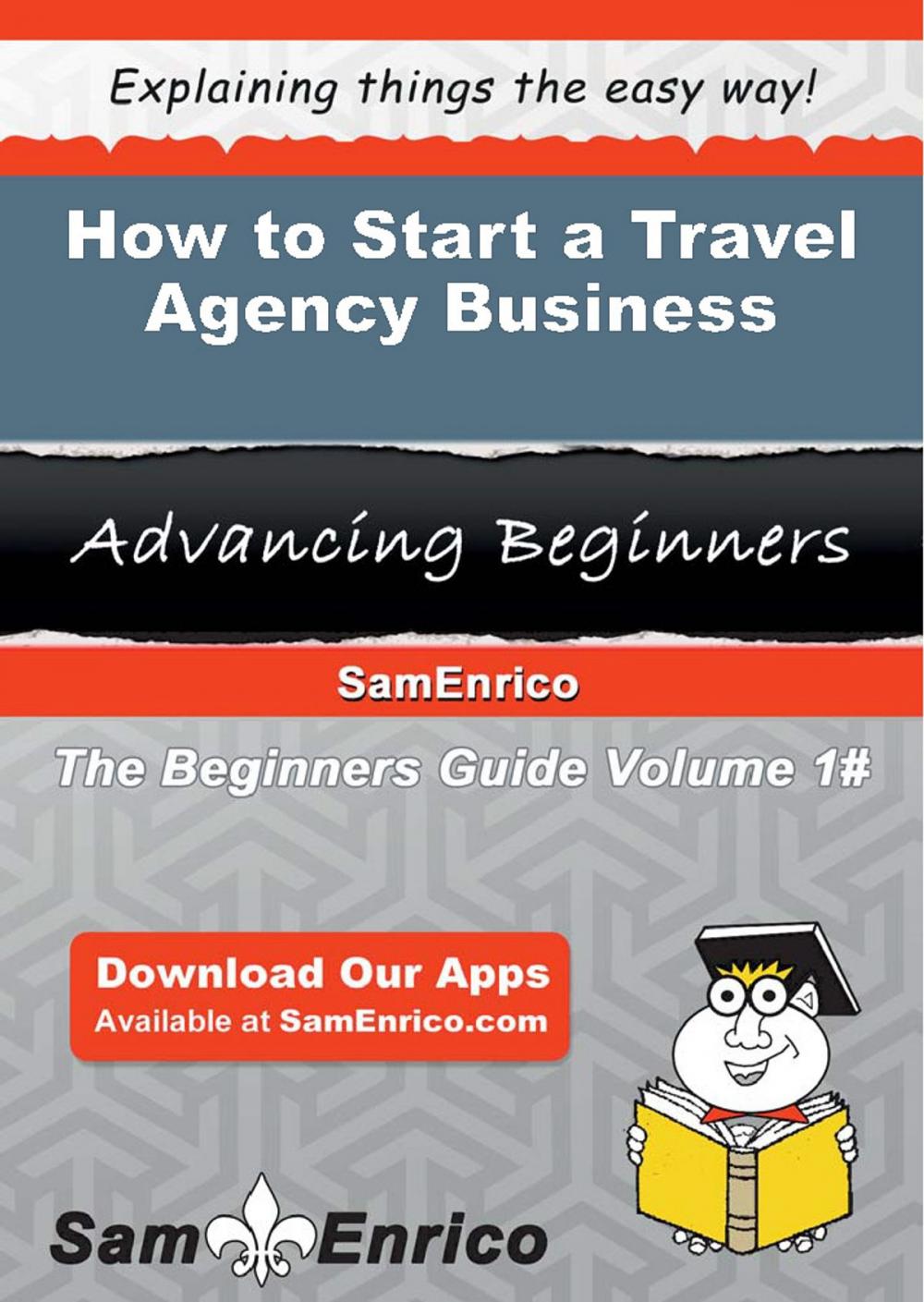 Big bigCover of How to Start a Travel Agency Business