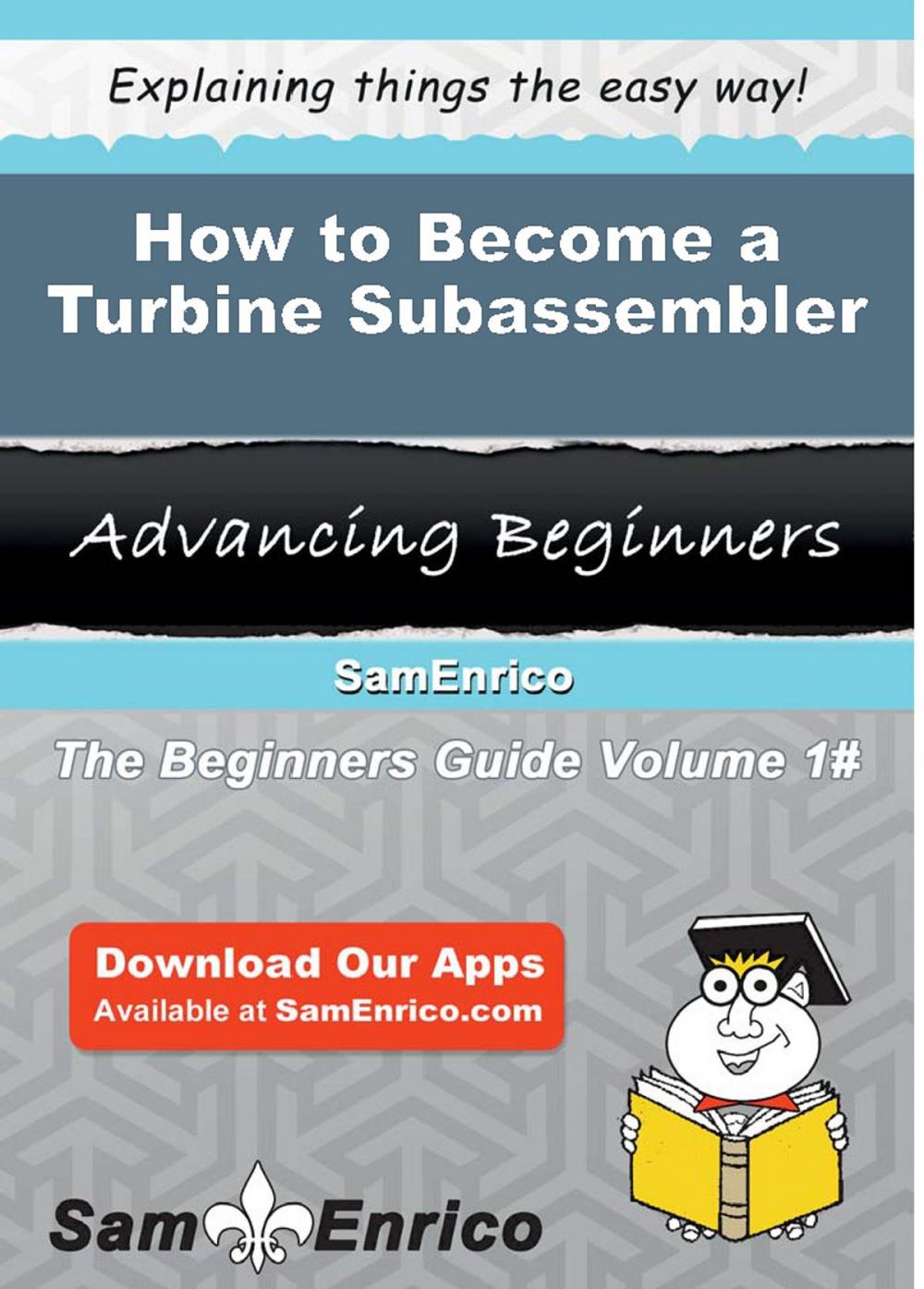 Big bigCover of How to Become a Turbine Subassembler