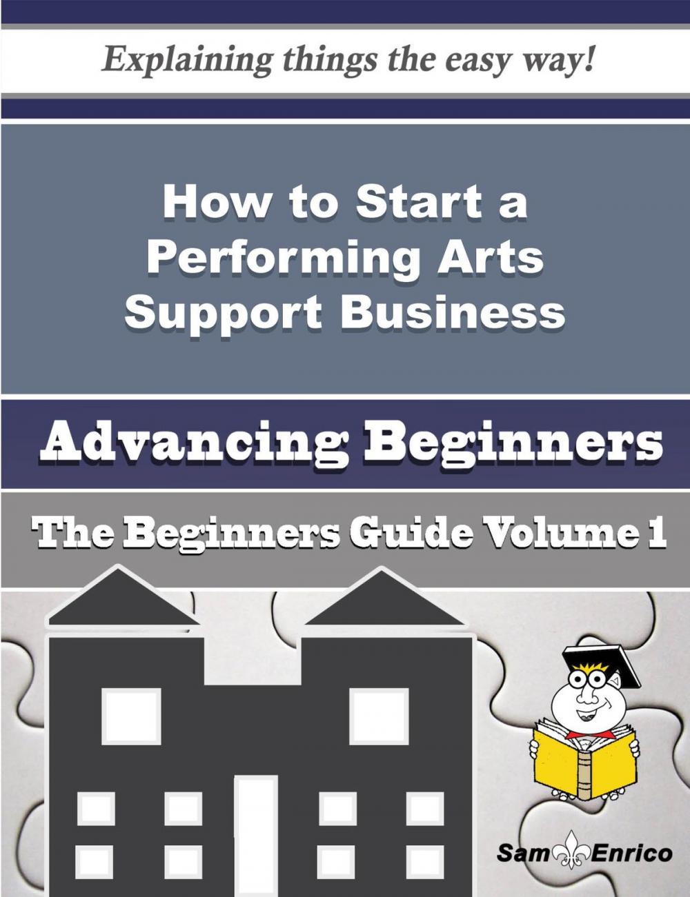 Big bigCover of How to Start a Performing Arts Support Business (Beginners Guide)