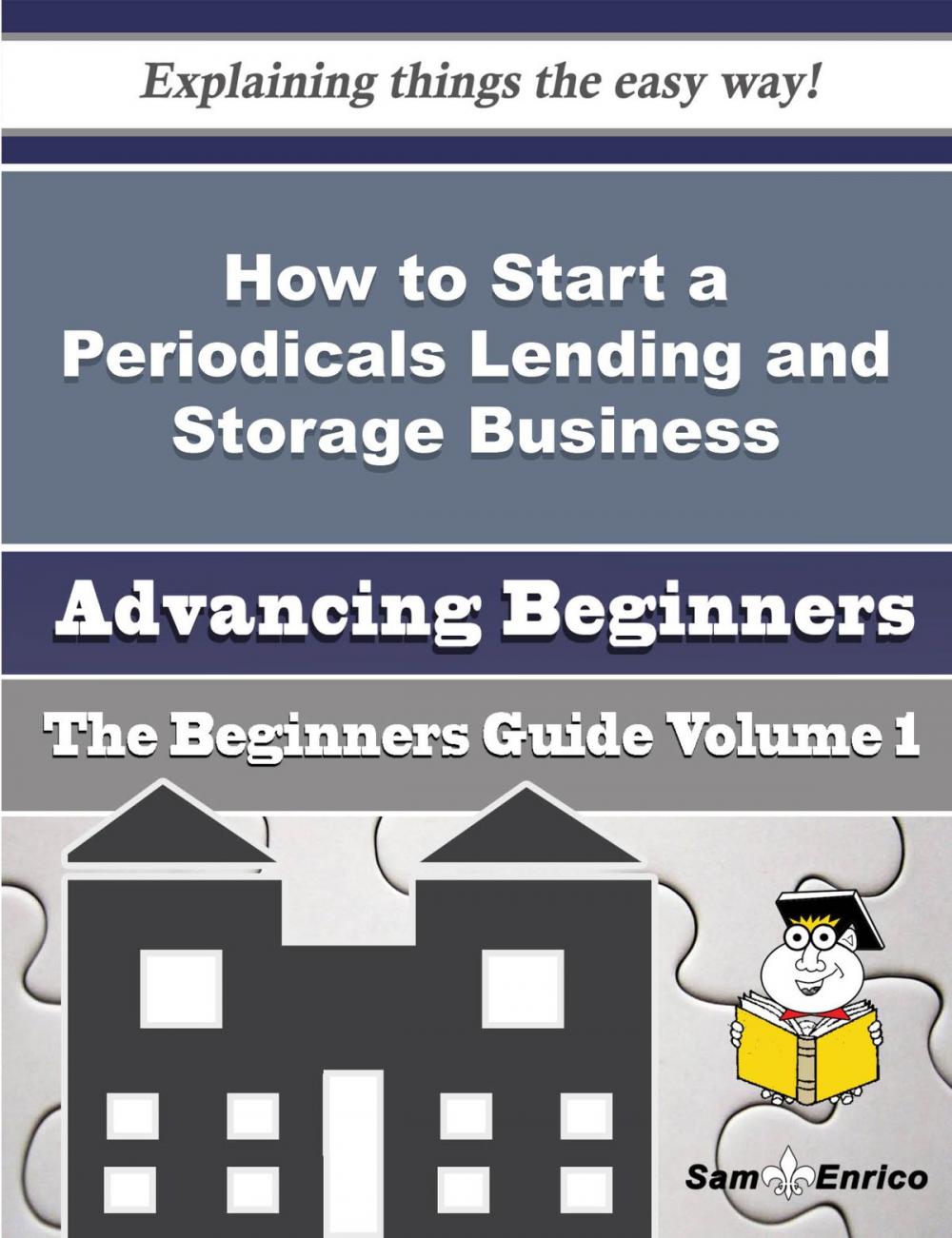 Big bigCover of How to Start a Periodicals Lending and Storage Business (Beginners Guide)