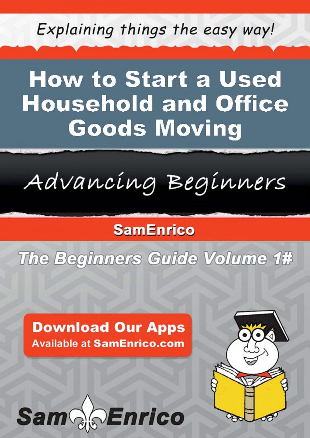 Big bigCover of How to Start a Used Household and Office Goods Moving Business