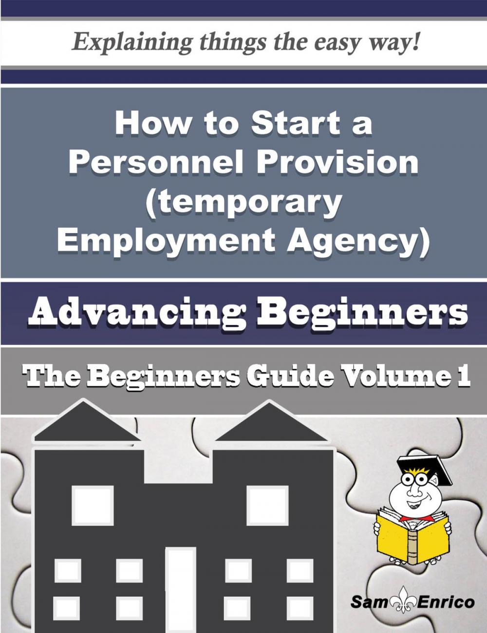 Big bigCover of How to Start a Personnel Provision (temporary Employment Agency) Business (Beginners Guide)