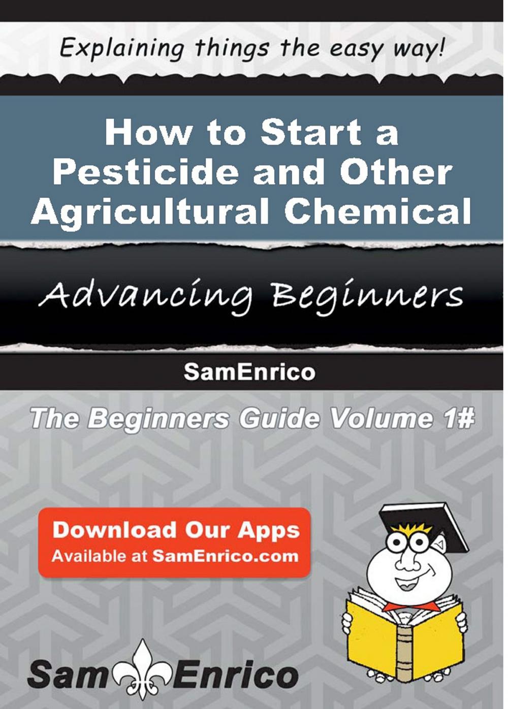 Big bigCover of How to Start a Pesticide and Other Agricultural Chemical Manufacturing Business