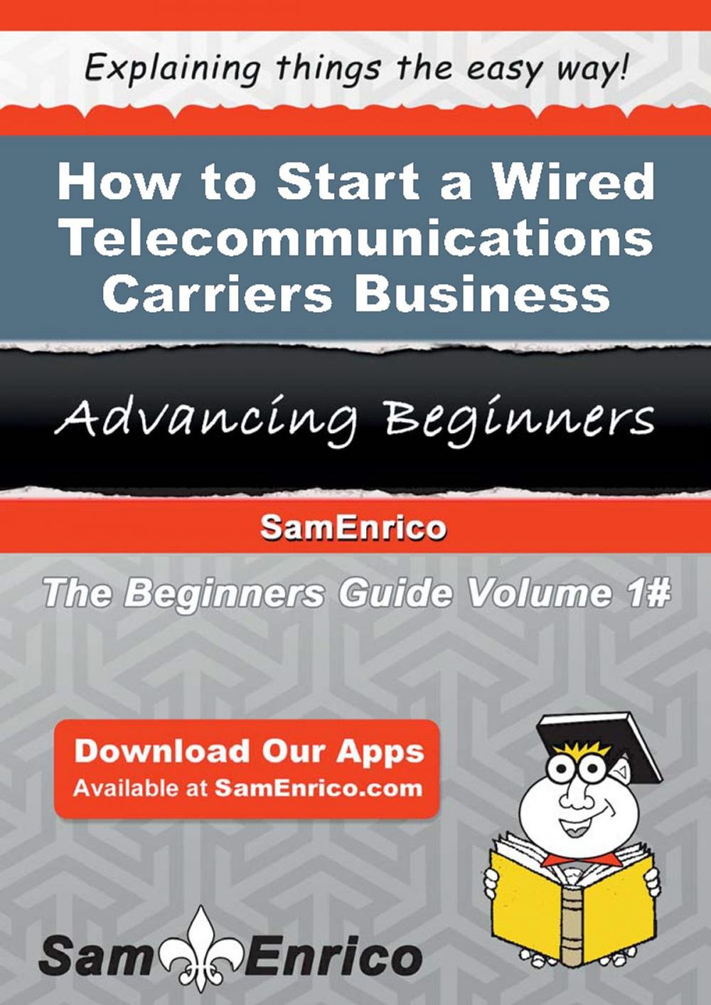 Big bigCover of How to Start a Wired Telecommunications Carriers Business