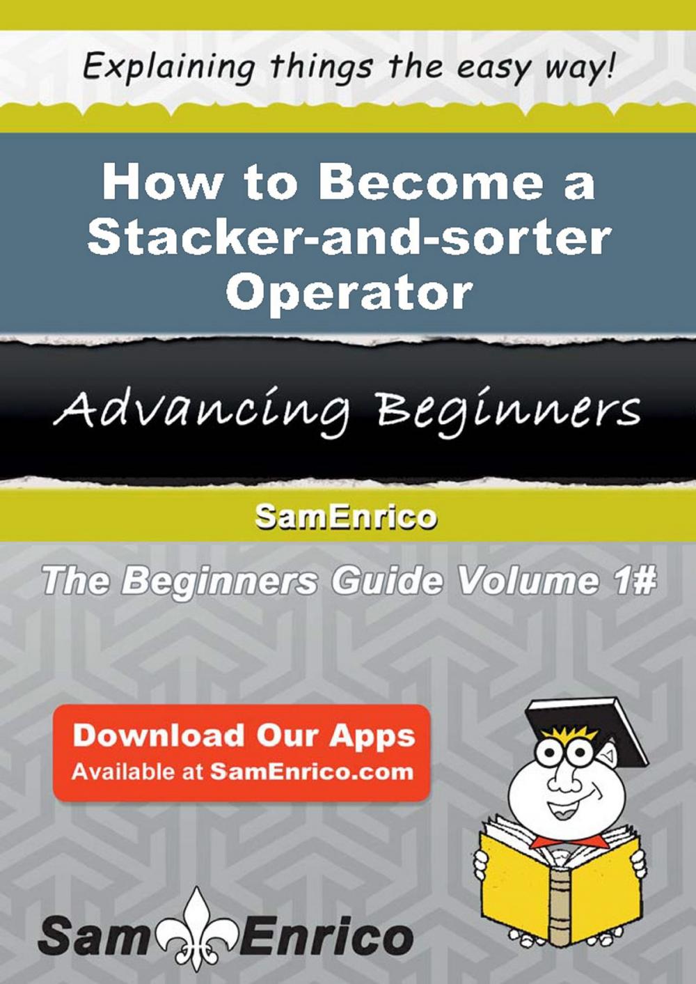 Big bigCover of How to Become a Stacker-and-sorter Operator