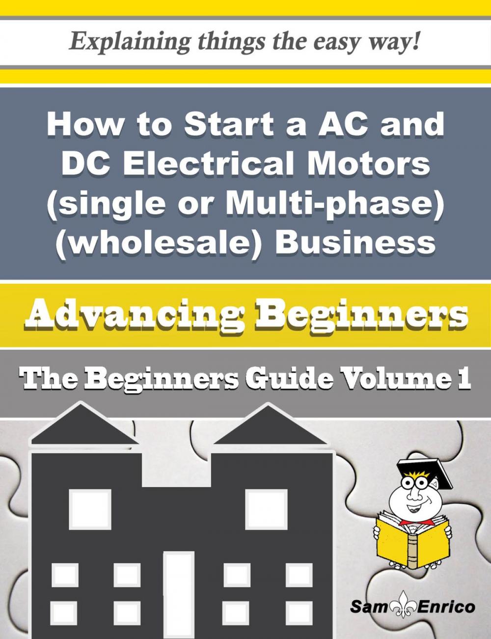 Big bigCover of How to Start a AC and DC Electrical Motors (single or Multi-phase) (wholesale) Business (Beginners G