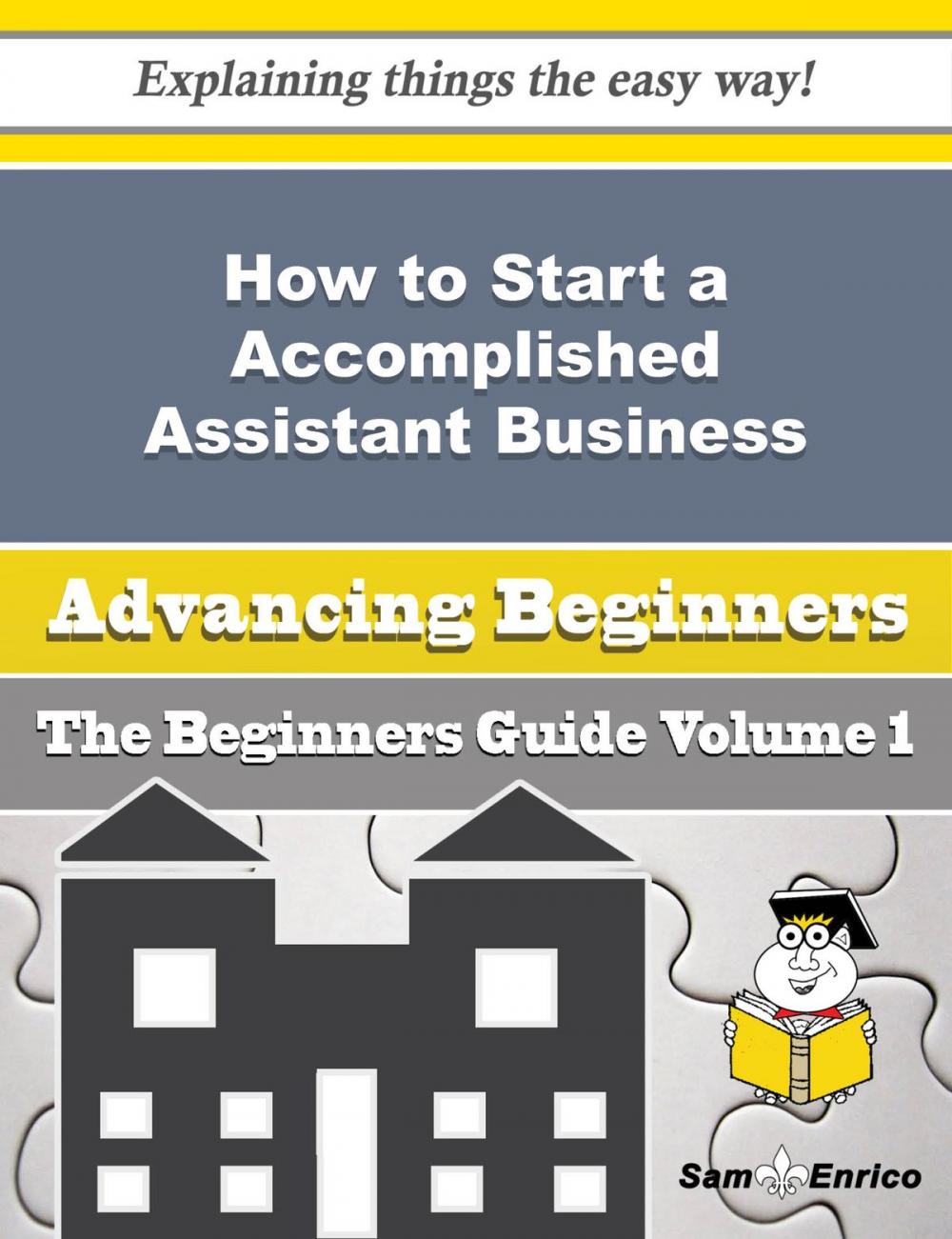 Big bigCover of How to Start a Accomplished Assistant Business (Beginners Guide)