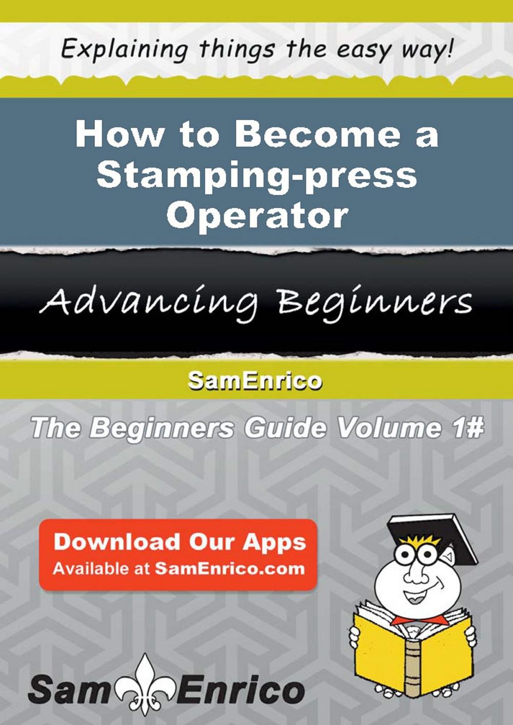 Big bigCover of How to Become a Stamping-press Operator