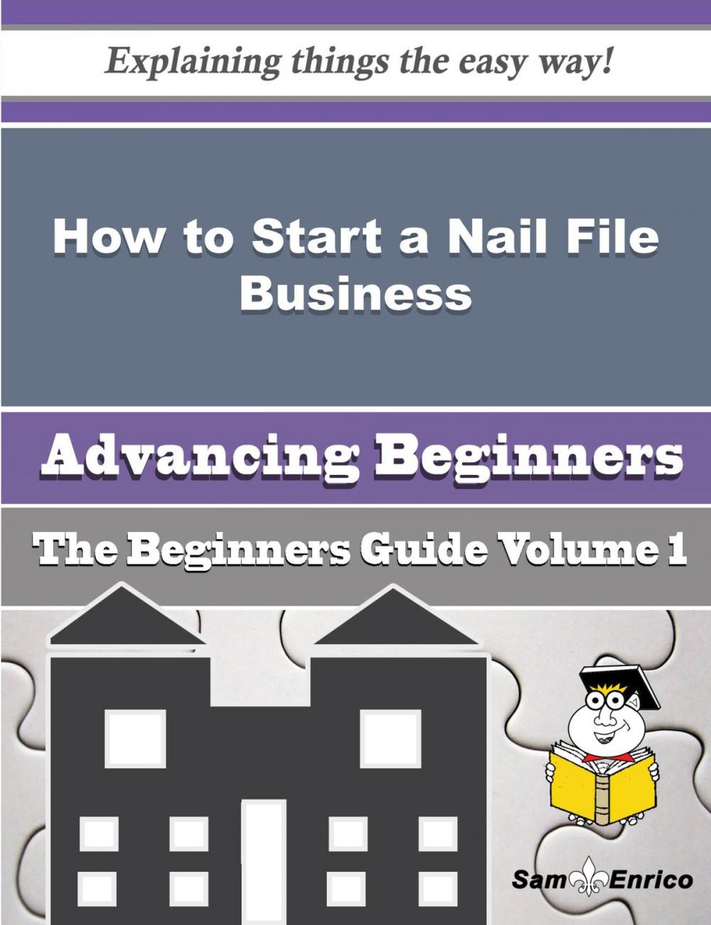 Big bigCover of How to Start a Nail File Business (Beginners Guide)