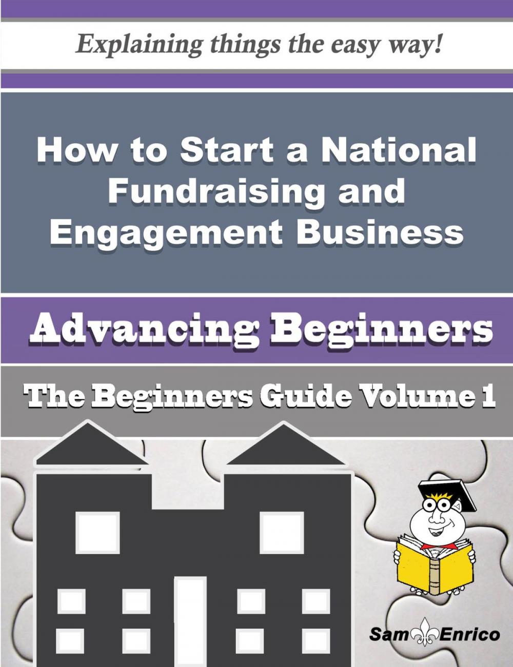 Big bigCover of How to Start a National Fundraising and Engagement Business (Beginners Guide)