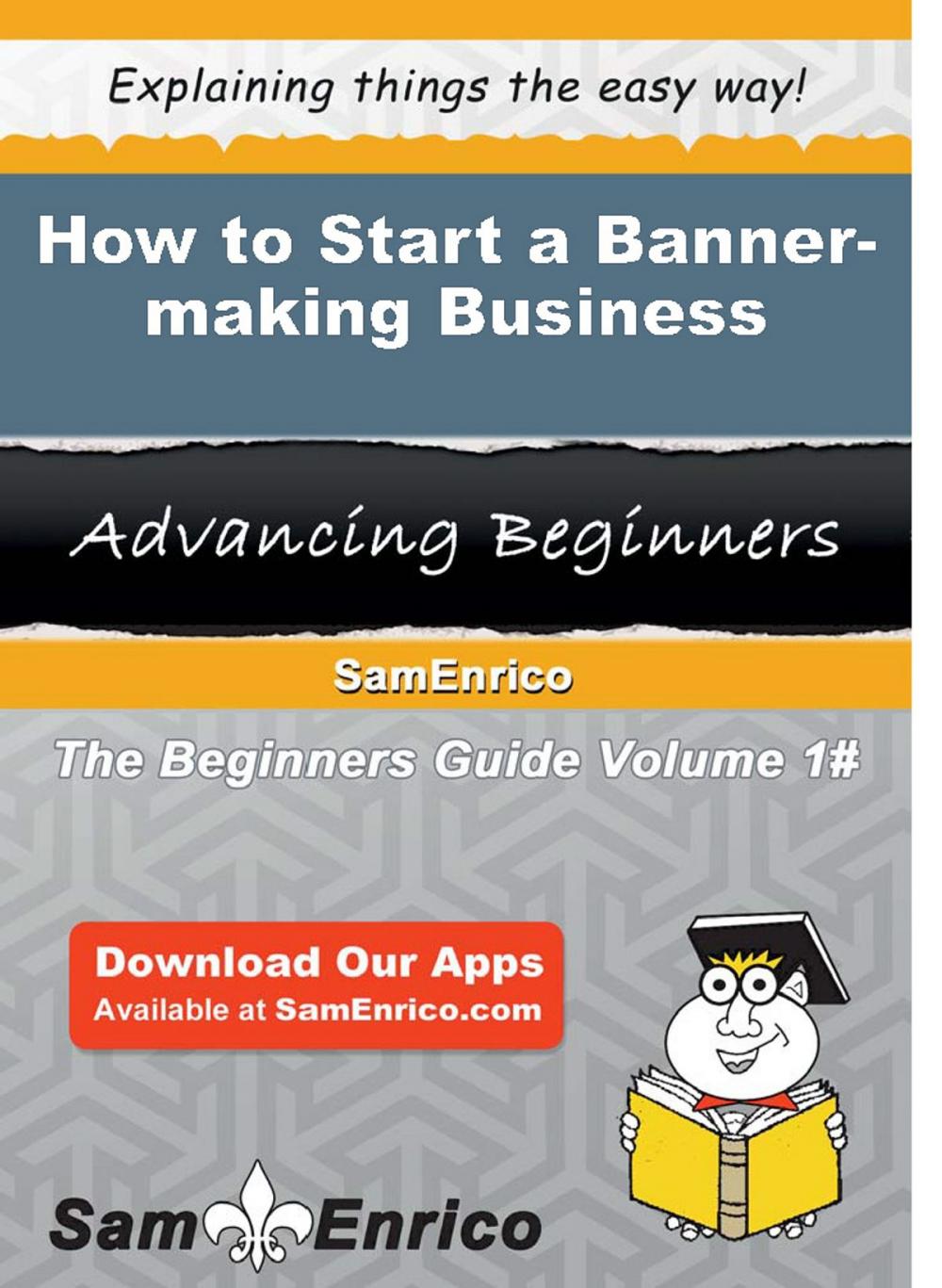 Big bigCover of How to Start a Banner-making Business