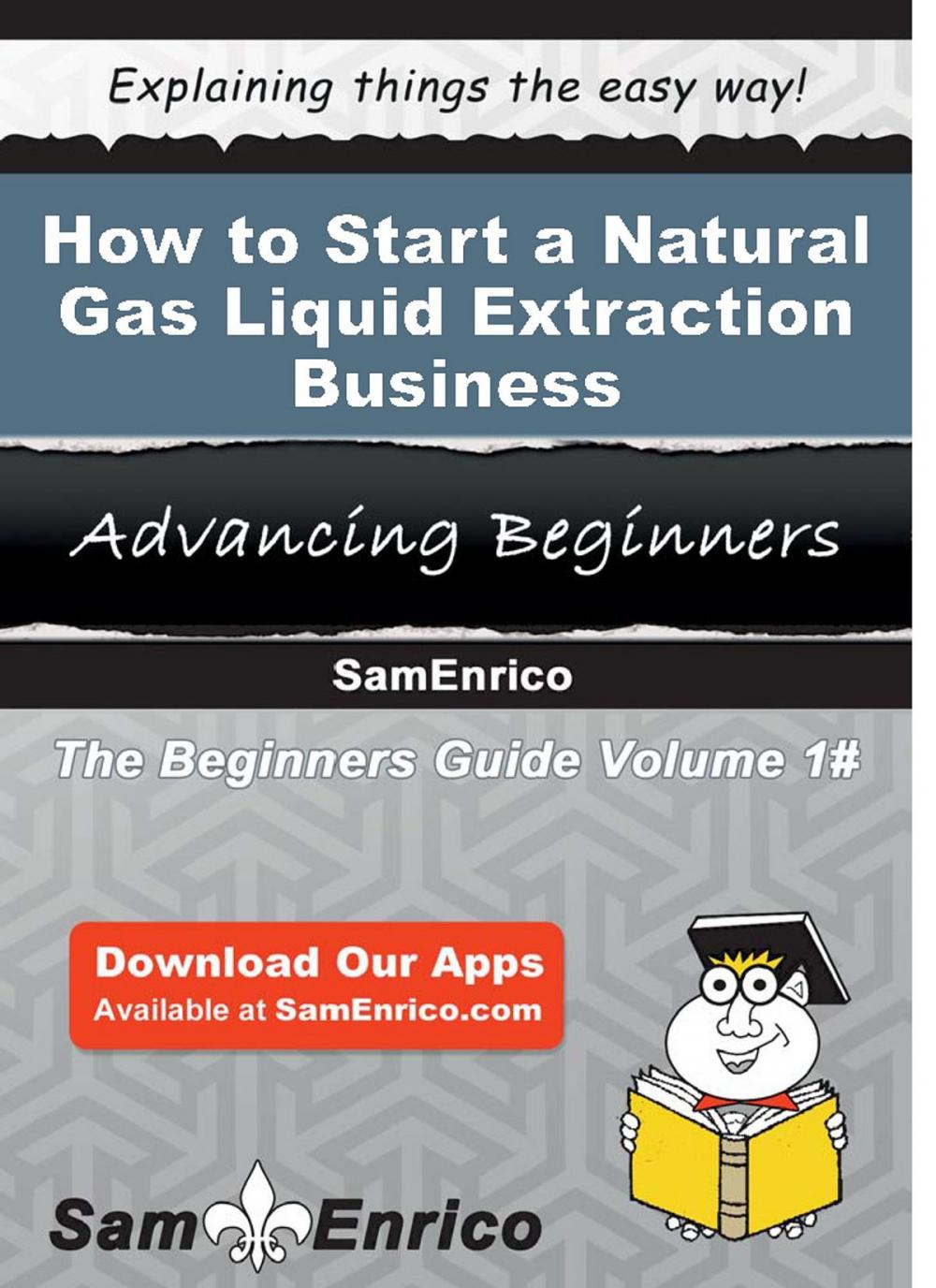 Big bigCover of How to Start a Natural Gas Liquid Extraction Business