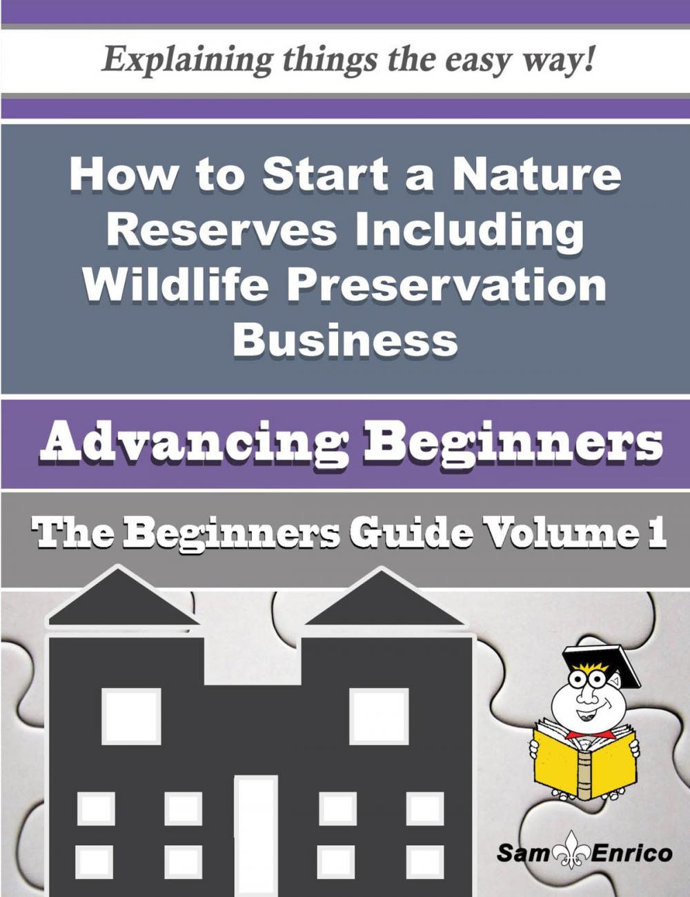 Big bigCover of How to Start a Nature Reserves Including Wildlife Preservation Business (Beginners Guide)