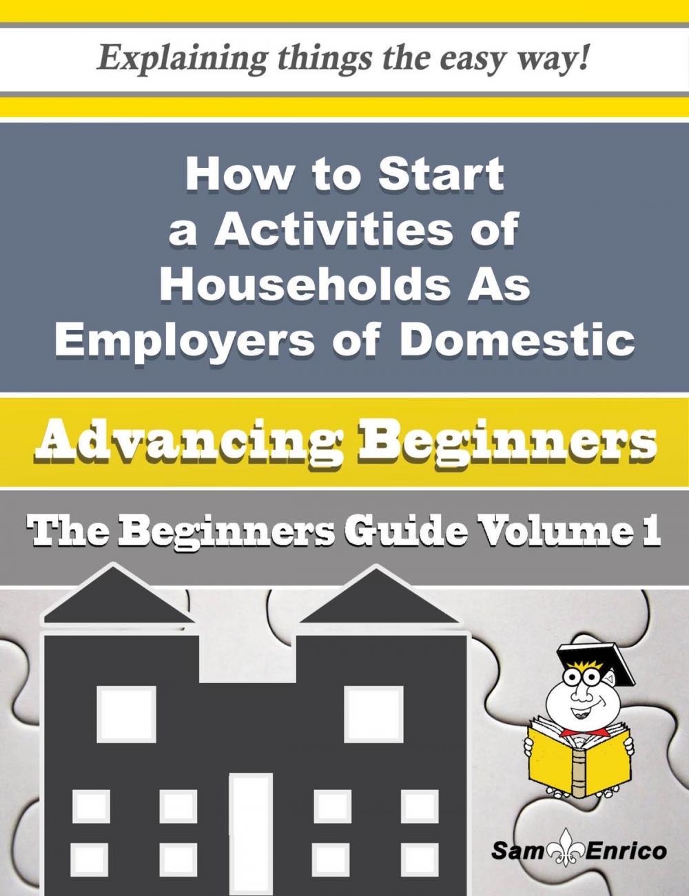 Big bigCover of How to Start a Activities of Households As Employers of Domestic Butlers Business (Beginners Guide)