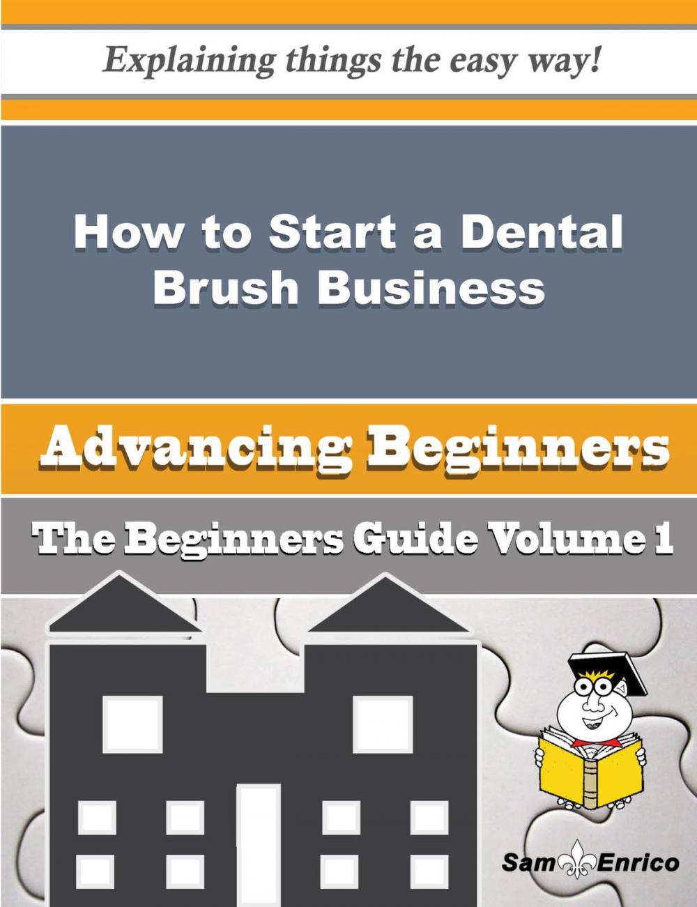 Big bigCover of How to Start a Dental Brush Business (Beginners Guide)