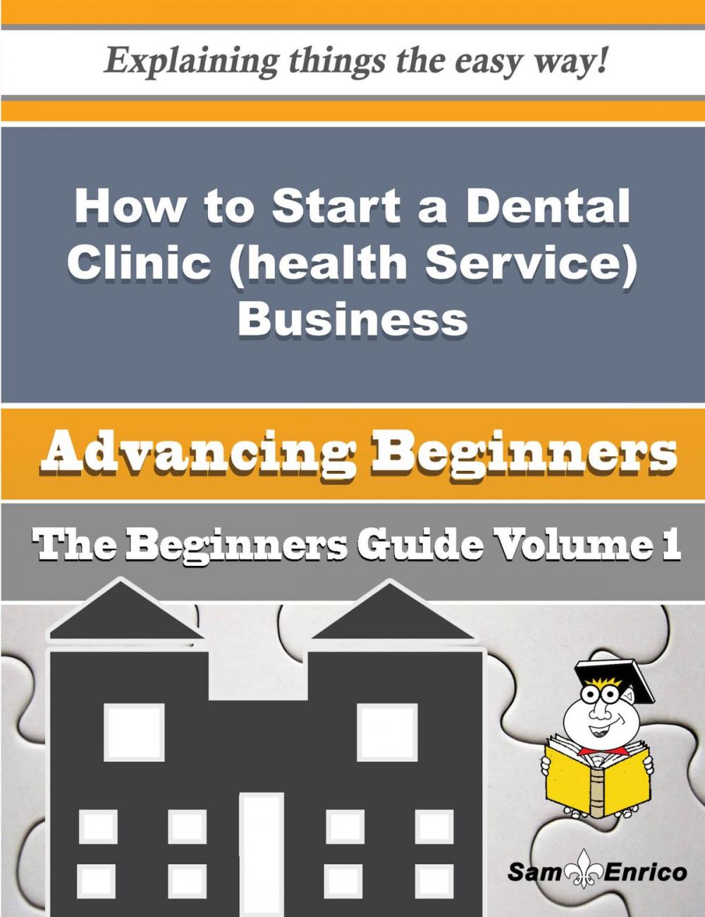 Big bigCover of How to Start a Dental Clinic (health Service) Business (Beginners Guide)