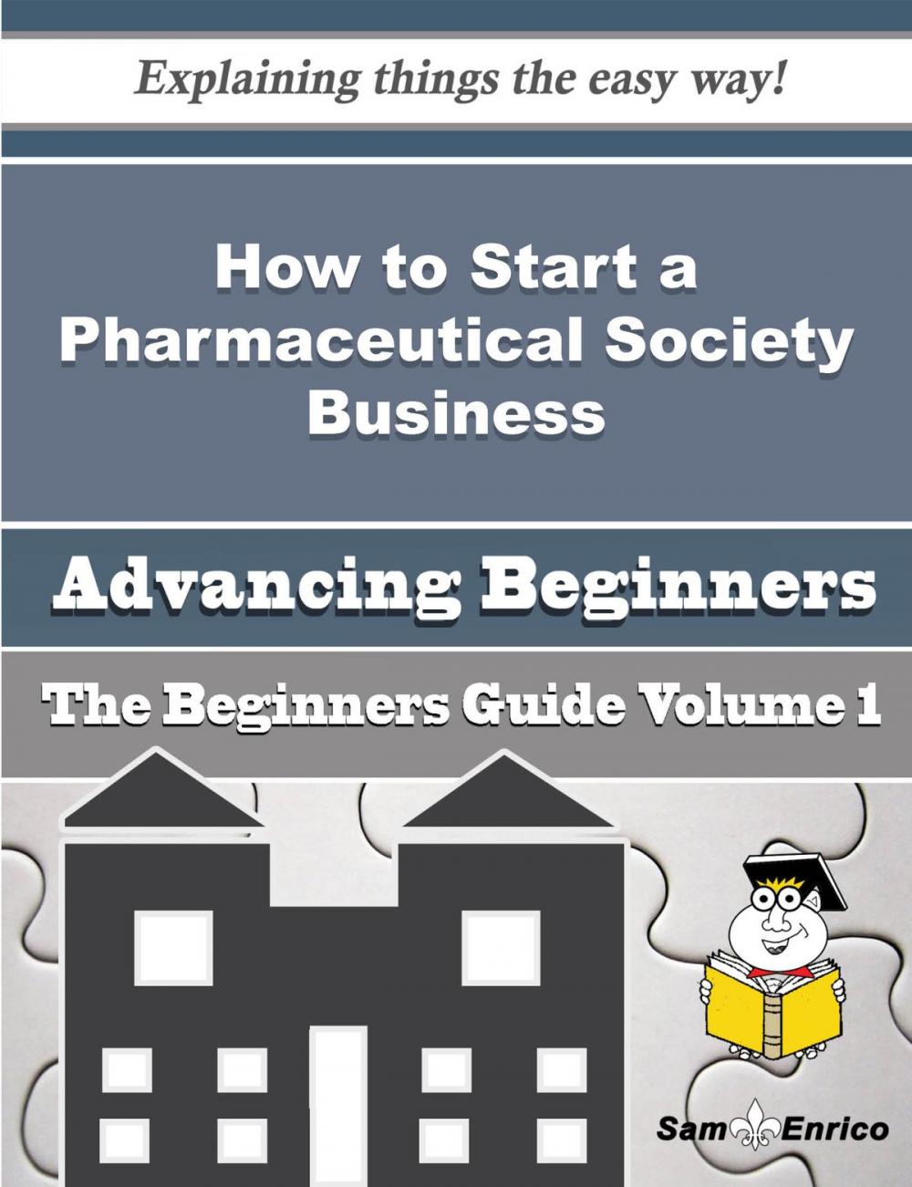 Big bigCover of How to Start a Pharmaceutical Society Business (Beginners Guide)