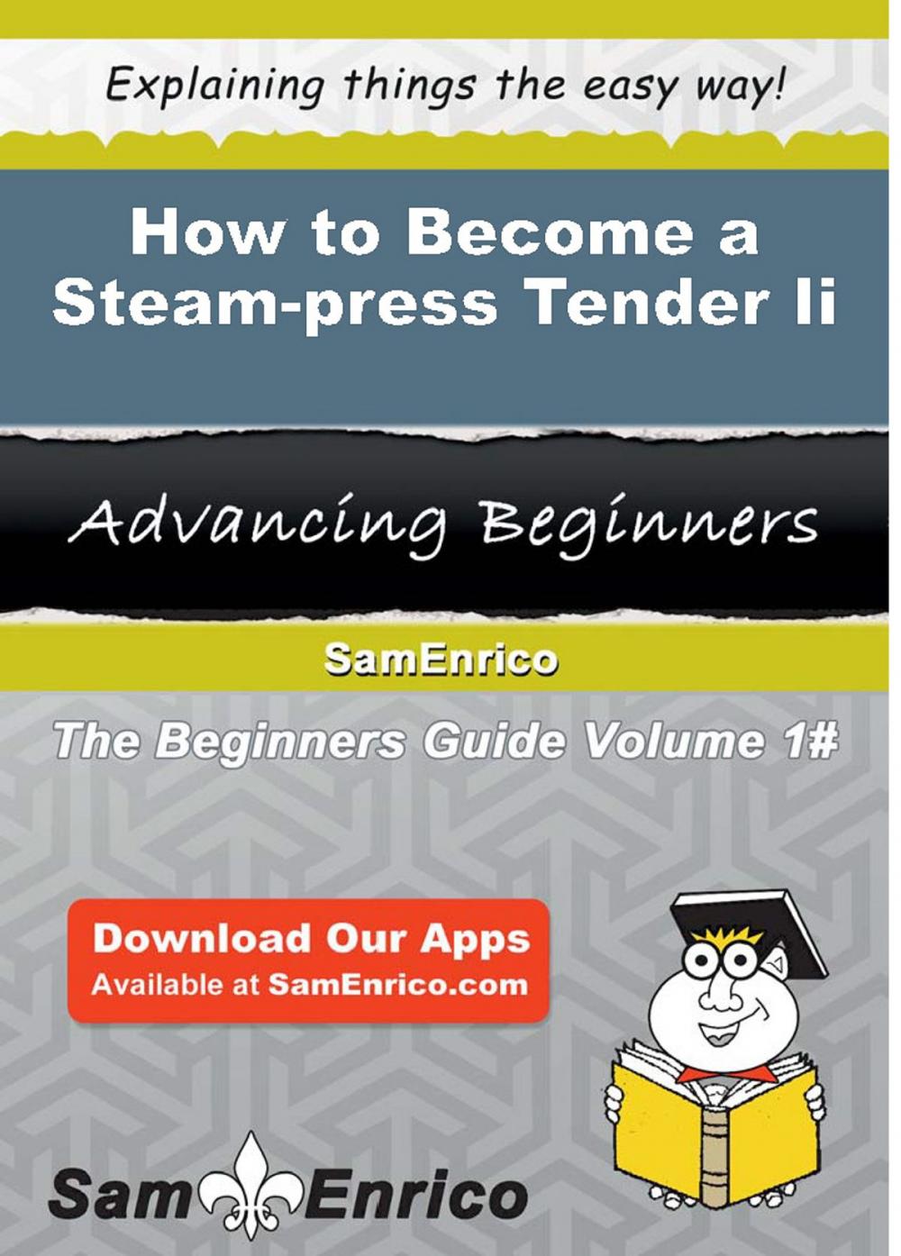 Big bigCover of How to Become a Steam-press Tender Ii