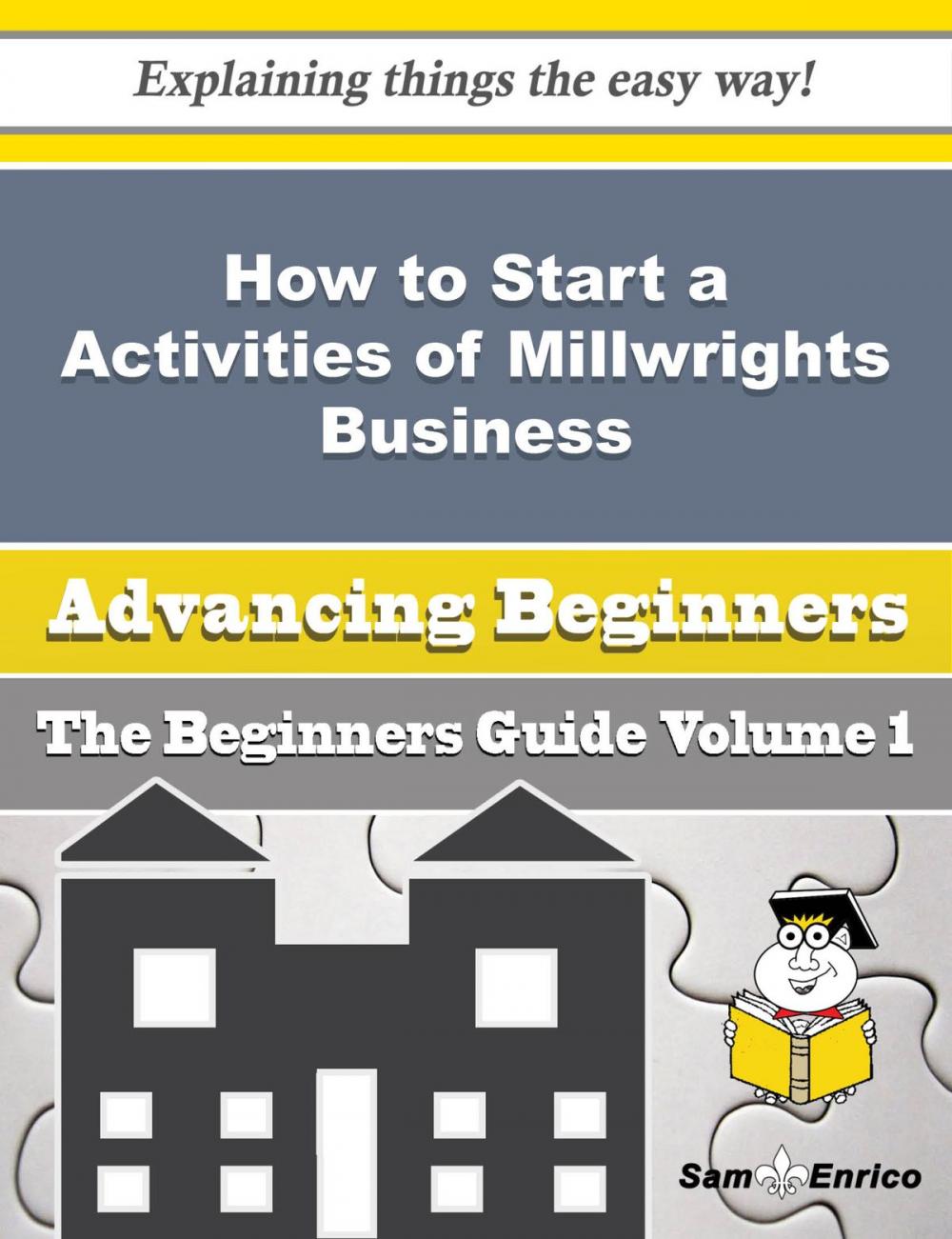 Big bigCover of How to Start a Activities of Millwrights Business (Beginners Guide)