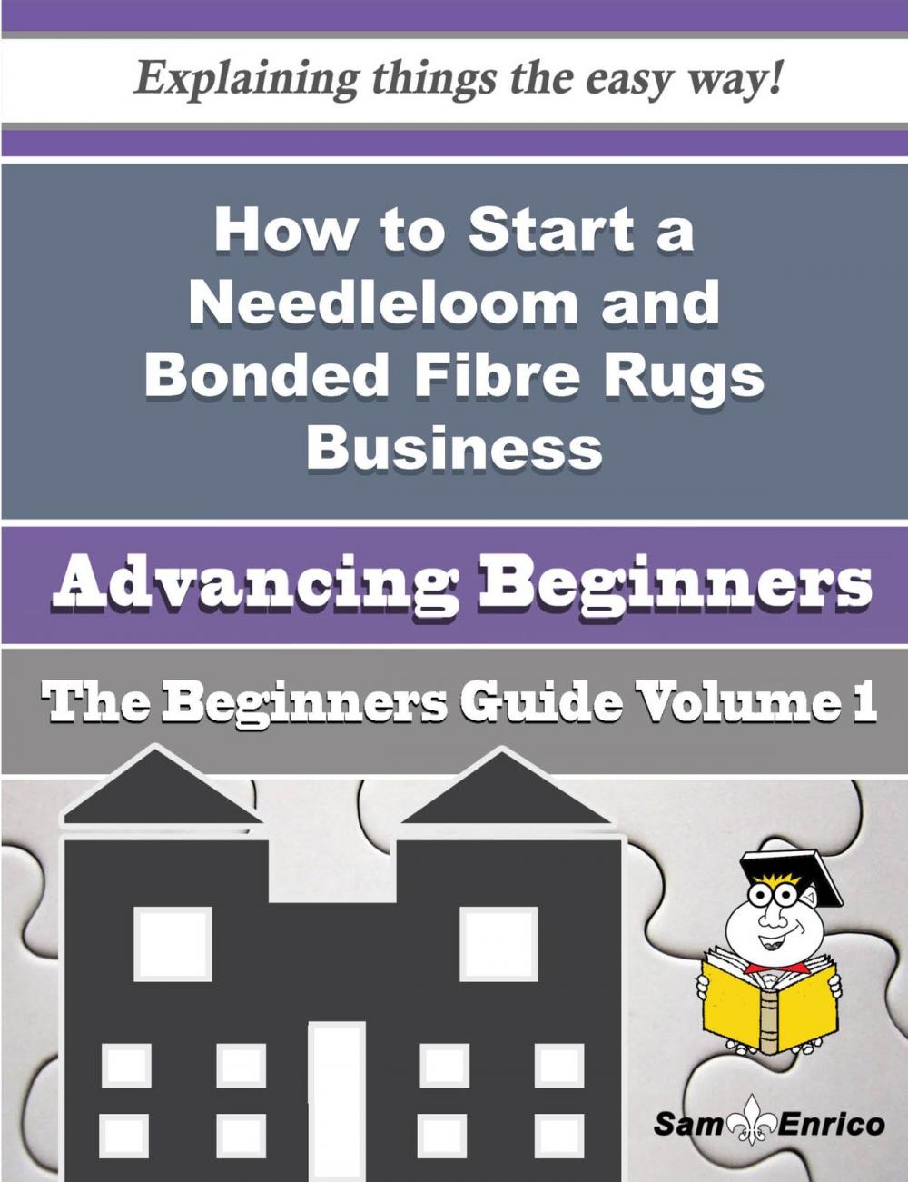 Big bigCover of How to Start a Needleloom and Bonded Fibre Rugs Business (Beginners Guide)