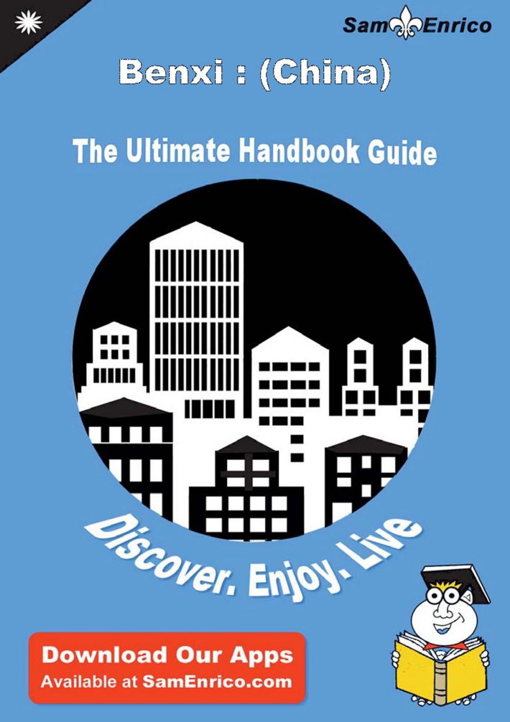 Big bigCover of Ultimate Handbook Guide to Benxi : (China) Travel Guide