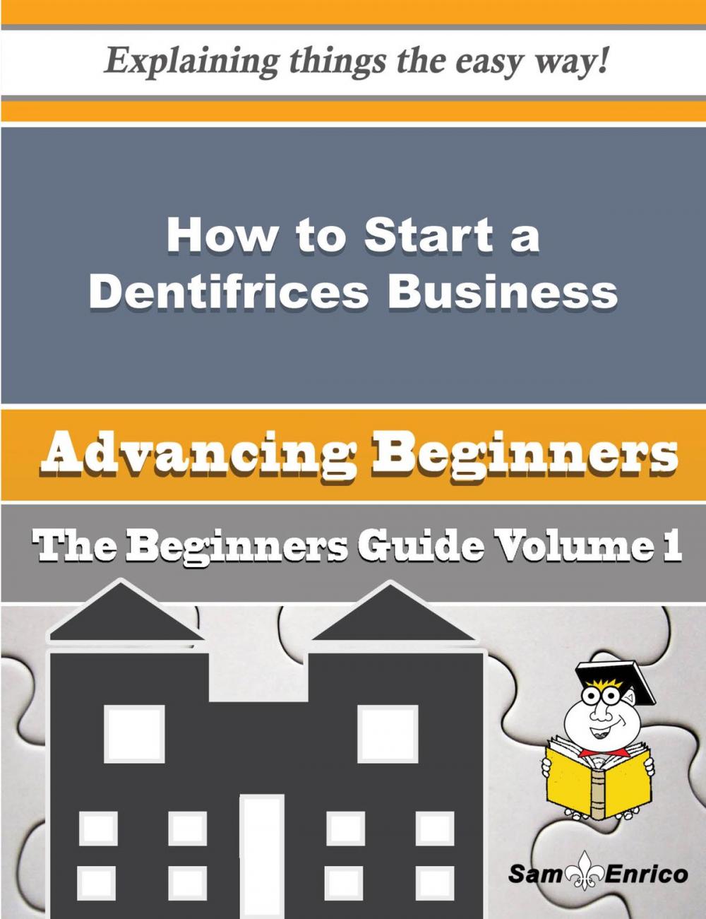 Big bigCover of How to Start a Dentifrices Business (Beginners Guide)