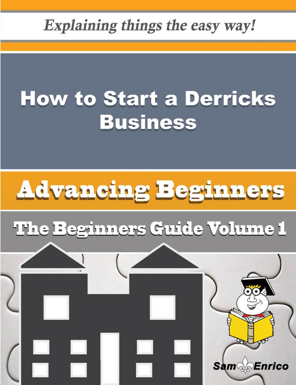 Big bigCover of How to Start a Derricks, Cranes, Mobile Lifting Frames (wholesale) Business (Beginners Guide)