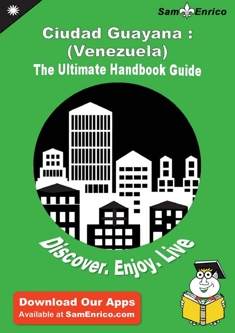 Big bigCover of Ultimate Handbook Guide to Ciudad Guayana : (Venezuela) Travel Guide