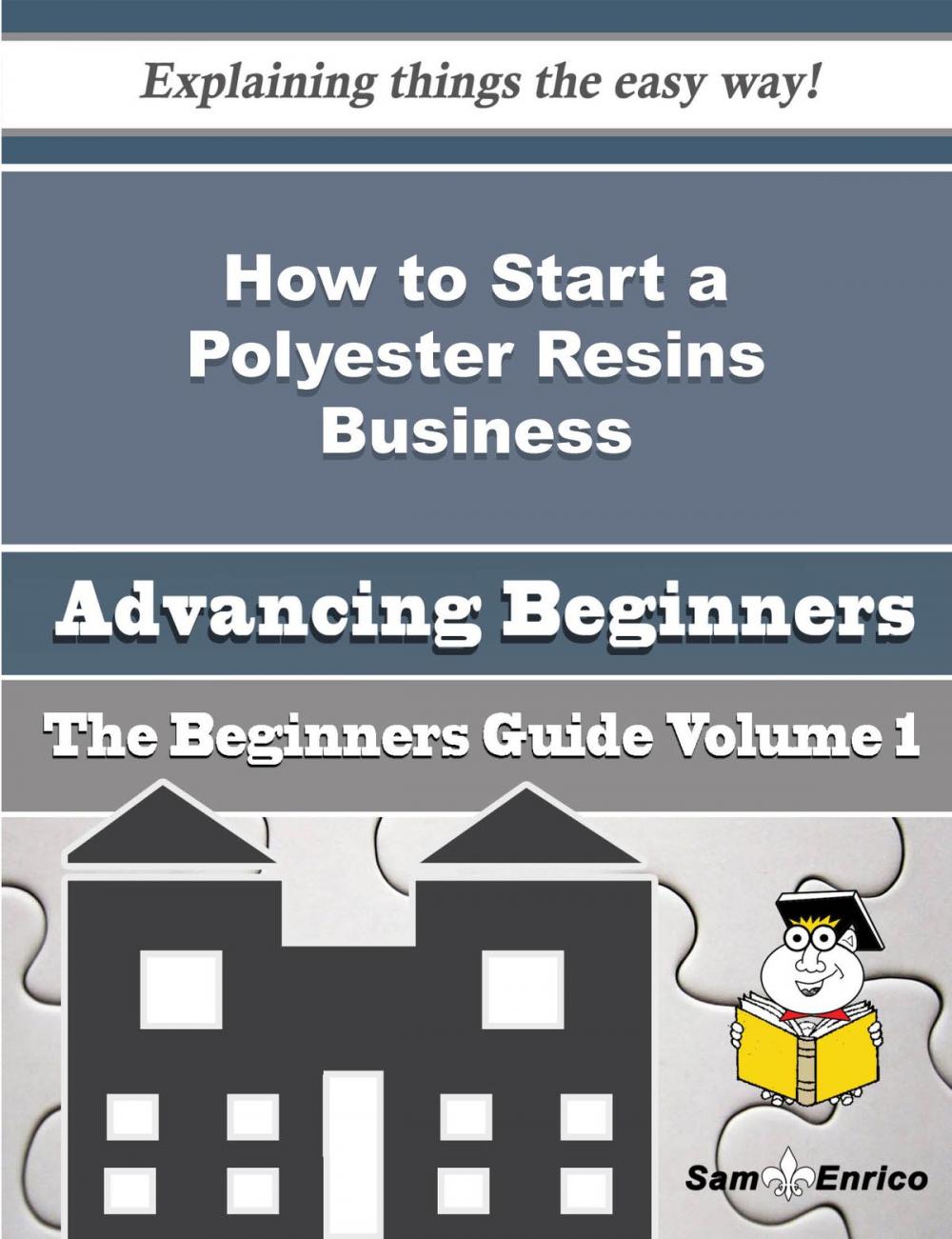 Big bigCover of How to Start a Polyester Resins Business (Beginners Guide)