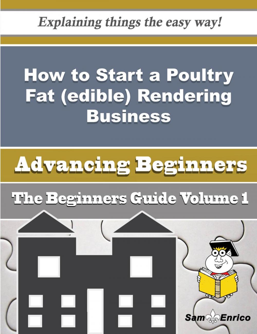 Big bigCover of How to Start a Poultry Fat (edible) Rendering Business (Beginners Guide)