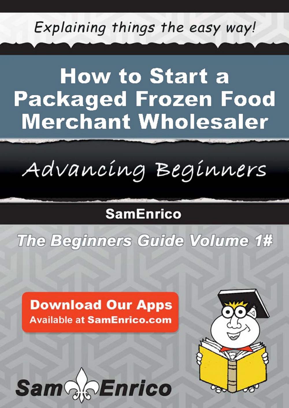 Big bigCover of How to Start a Packaged Frozen Food Merchant Wholesaler Business