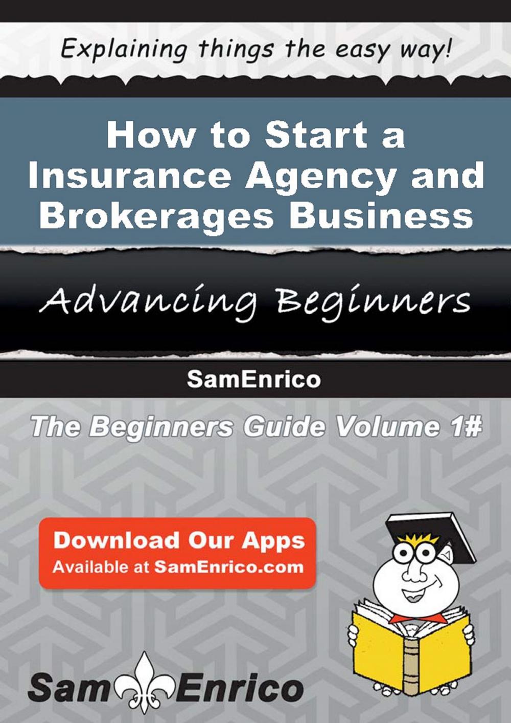 Big bigCover of How to Start a Insurance Agency and Brokerages Business