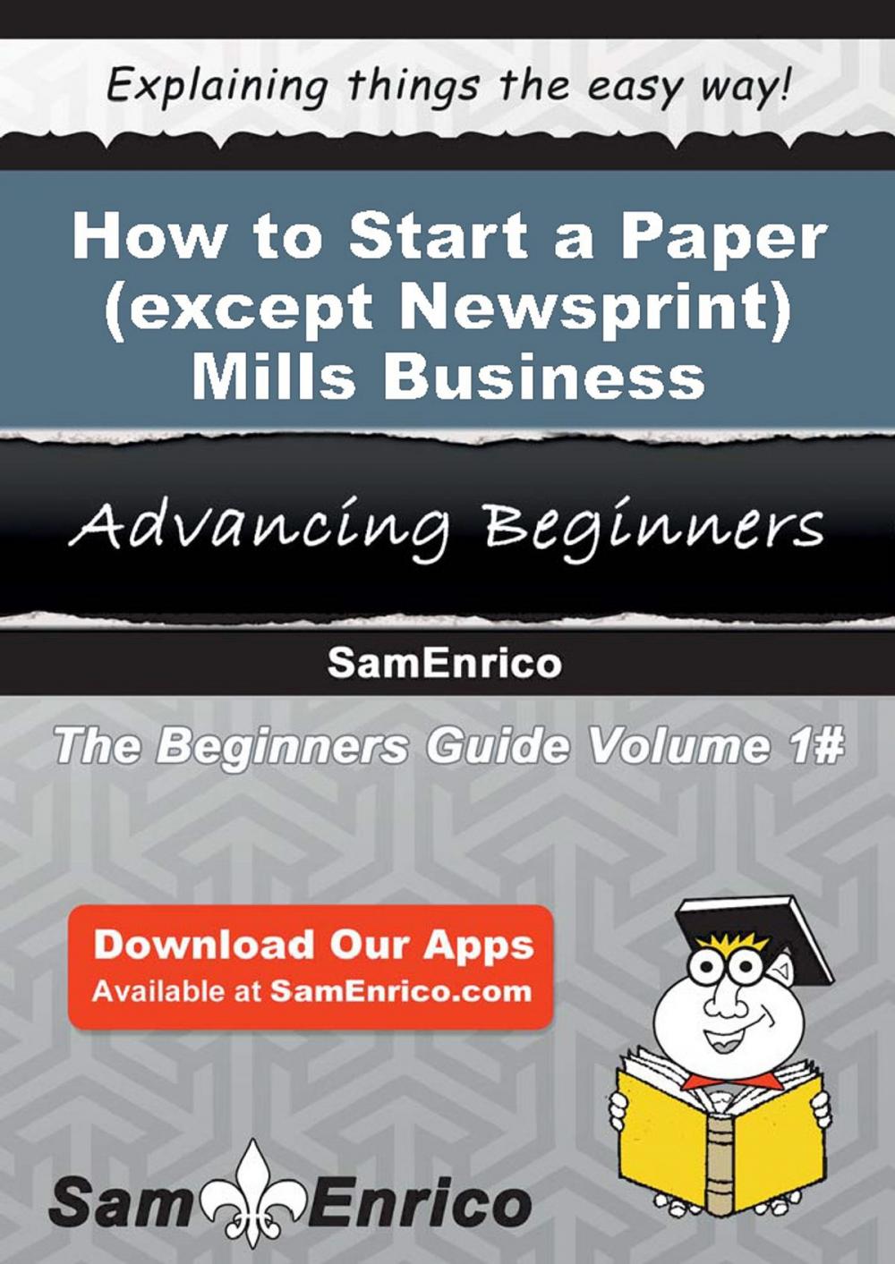 Big bigCover of How to Start a Paper (except Newsprint) Mills Business