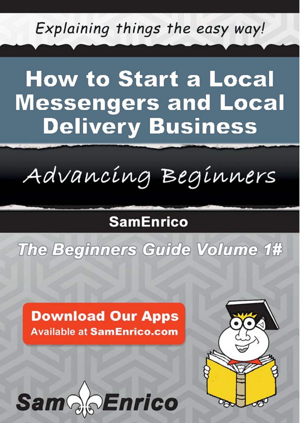 Big bigCover of How to Start a Local Messengers and Local Delivery Business