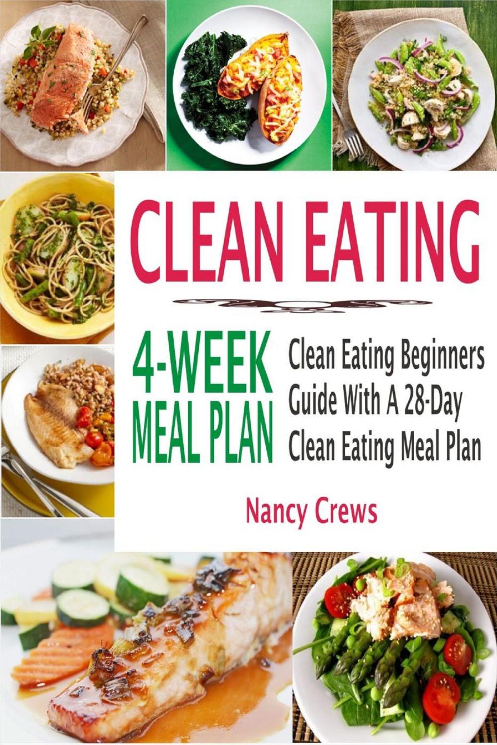 Big bigCover of Clean Eating 4-Week Meal Plan: Clean Eating Beginners Guide With A 28-Day Clean Eating Meal Plan