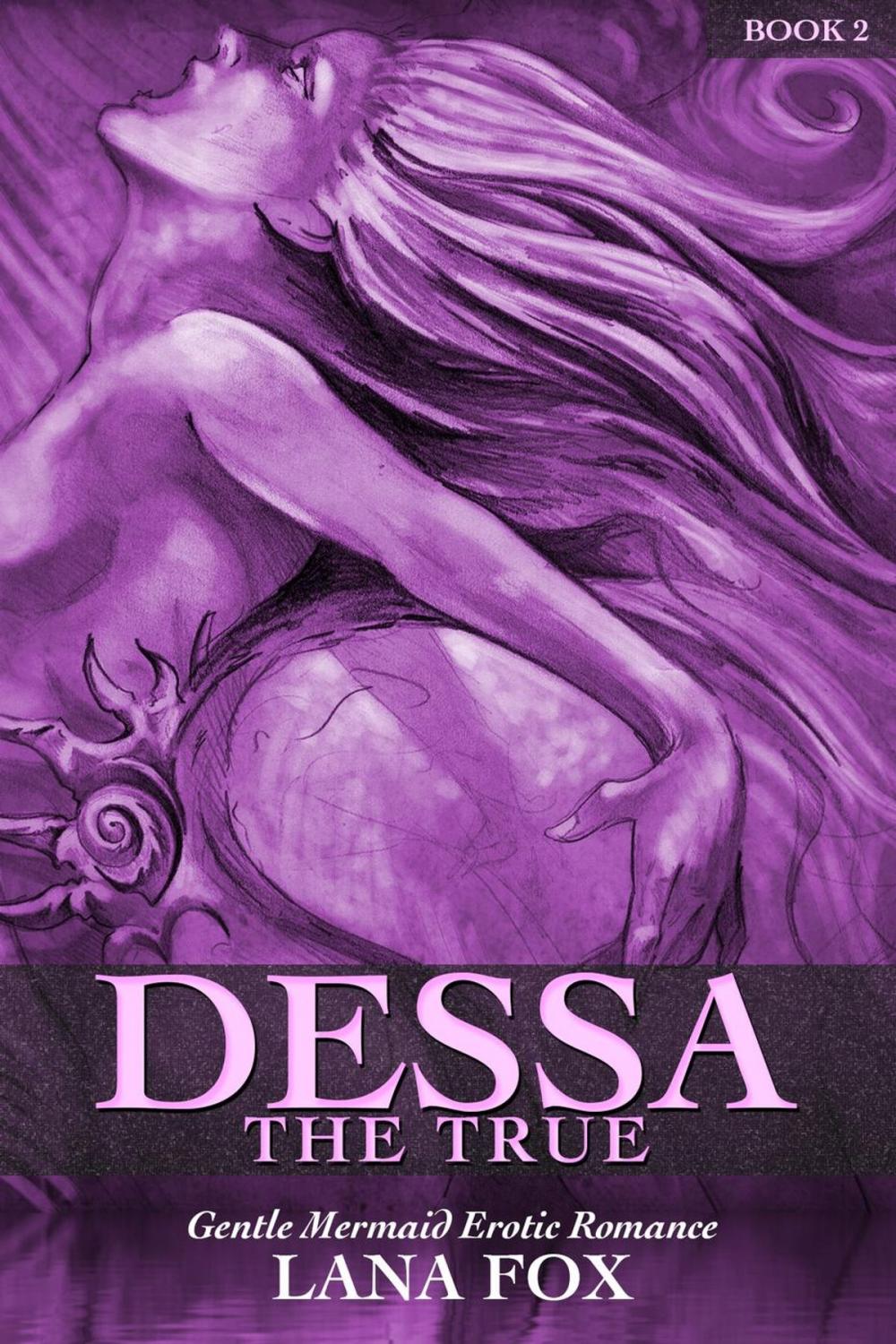 Big bigCover of Dessa the True (A Gentle Mermaid Erotic Romance)